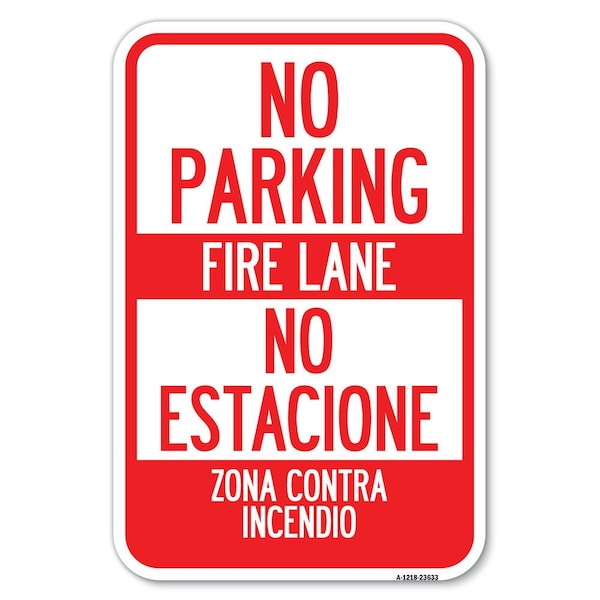 Signmission No Parking-Fire Lane-No Estacione Zo Heavy-Gauge Aluminum Sign, 12" x 18", A-1218-23633 A-1218-23633 - main